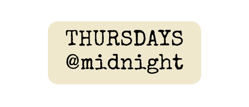 THURSDAYS midnight